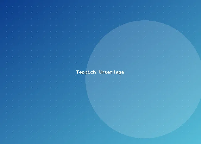 Hochwertige Teppich Unterlage – schützt Boden und Teppich